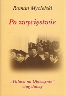 Po zwycięstwie. "Pałacu na Opieszynie" ciąg dalszy