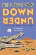 Down Under. Travels in a Sunburned Country