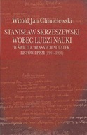 Stanisław Skrzeszewski wobec ludzi nauki w świetle własnych notatek, listów