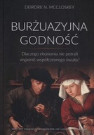 Burżuazyjna godność. Dlaczego ekonomia nie potrafi wyjaśnić współczesnego ś