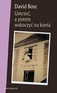 Umrzeć, a potem wskoczyć na konia