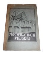 ZDROWIE w Chacie Wiejskiej, dr. Kacprzak, 1931 r.