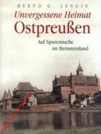 32696 Unvergessene Heimat Ostpreussen. Auf Spurens