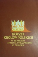 POCZET KRÓLÓW POLSKICH Muzeum Okręgowe w Toruniu