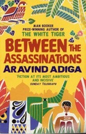 BETWEEN THE ASSASSINATIONS Aravid Adiga TANIAwysył