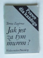 JAK JEST ZA TYM MUREM Teresa ZAGÓRNA