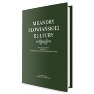 Meandry słowiańskiej kultury. Księga jubileuszowa