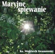 MARYJNE ŚPIEWANIE Pieśni Religijne CD ks.Iwanowski