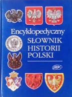 Encyklopedyczny słownik historii Polski