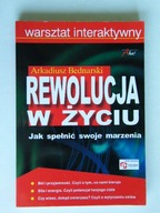 REWOLUCJA W ŻYCIU Arkadiusz BEDNARSKI