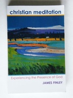 CHRISTIAN MEDITATION Experiencing the FINLEY