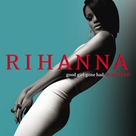 RIHANNA Good Girl Gone Bad Reloaded CD
