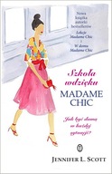 Szkoła wdzięku Madame Chic. Jak być damą w każdej sytuacji? Jennifer Scott