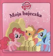 Moja bajeczka. My Little Pony Barbara Galińska