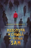 Mężczyzna w chwili, gdy zostaje sam