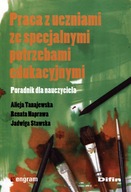 Praca z uczniami ze specjalnymi potrzebami edukacyjnymi. Poradnik dla naucz