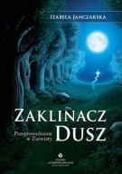 Zaklinacz dusz Izabela Janczarska