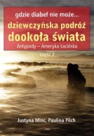 Gdzie diabeł nie może Dziewczyńska podróż dookoła świata 2 Minc, Pilch