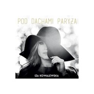 IZA KOWALEWSKA - Pod Dachami Paryża /FOLIA/