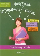 Nauczyciel Wychowawca Pedagog Szkolne wyzwania Praca zbiorowa