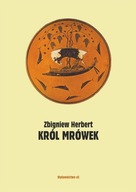 Król mrówek Zbigniew Herbert
