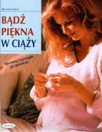 BĄDŹ PIĘKNA W CIĄŻY SPRAWNA I SZCZUPŁA PO PORODZIE