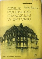 DZIEJE POLSKIEGO GIMNAZJUM W BYTOMIU Jerzy Lubos