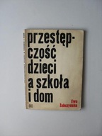 PRZESTĘPCZOŚĆ DZIECI DOM/WYCHOWANIE KRYMINOLOGIA KRYMINALISTYKA PRAWO KARNE