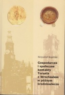 Gospodarcze i społeczne kontakty Torunia z Wrocławiem ; jak nowa