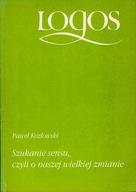 Szukanie sensu czyli o naszej wielkiej zmianie