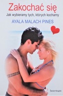 ZAKOCHAĆ się Jak WYBIERAMY TYCH których KOCHAMY Ayala Malach PINES
