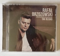 Rafał Brzozowski TAK BLISKO [CD] nowe, w folii