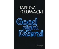 Good night, Dżerzi - Janusz Głowacki