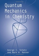 Quantum Mechanics in Chemistry – G. Schatz, M. Ratner