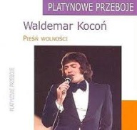 WALDEMAR KOCOŃ Pieśń Wolności NAJWIĘKSZE PRZEBOJE