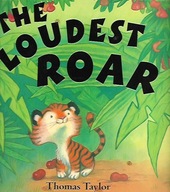 THE LOUDEST ROAR / THOMAS TAYLOR.
