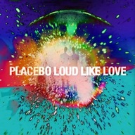 PLACEBO LOUD LIKE LOVE - nowa CD - 24h