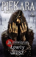Jacek Piekara JA INKWIZYTOR - ŁOWCY DUSZ bdb