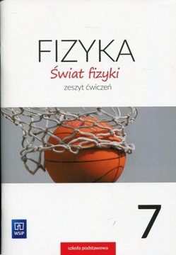 Fizyka SP 7 Świat fizyki ćw. WSiP