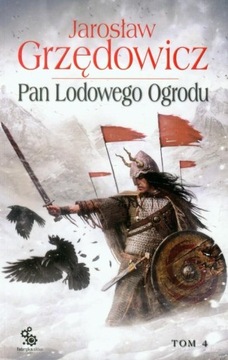 Pan Lodowego Ogrodu Tom 4 Jarosław Grzędowicz