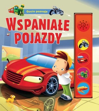 GUCIO POZNAJE WSPANIAŁE POJAZDY Urszula Kozłowska