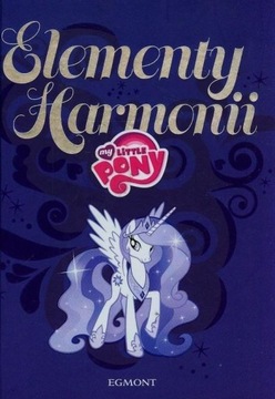 My Little Pony Elementy harmonii Praca zbiorowa