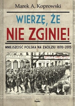 Wierzę, że nie zginie! Marek A. Koprowski