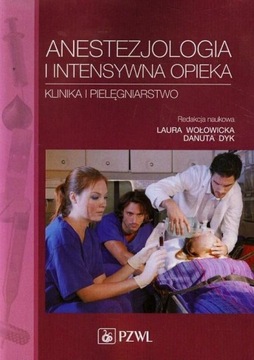 Anestezjologia i intensywna opieka.. Wołowicka Dyk