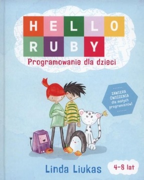 Hello Ruby Programowanie dla dzieci Linda Liukas