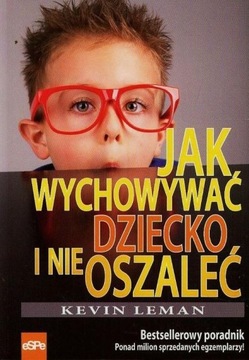 Jak wychowywać dziecko i nie oszaleć Kevin Leman