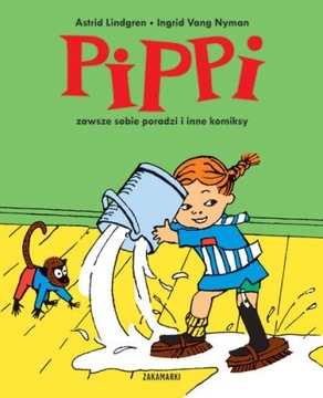 Pippi zawsze sobie poradzi i inne komiksy Astrid Lindgren