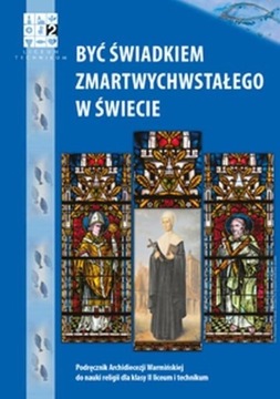 Być świadkiem Zmartwychwstałego w świecie Religia