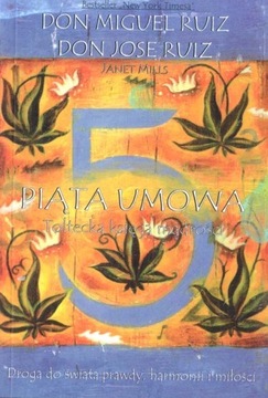 Piąta umowa Toltecka księga mądrości Miguel Ruiz