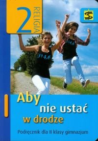 Aby nie ustać w drodze 2 Religia Podręcznik